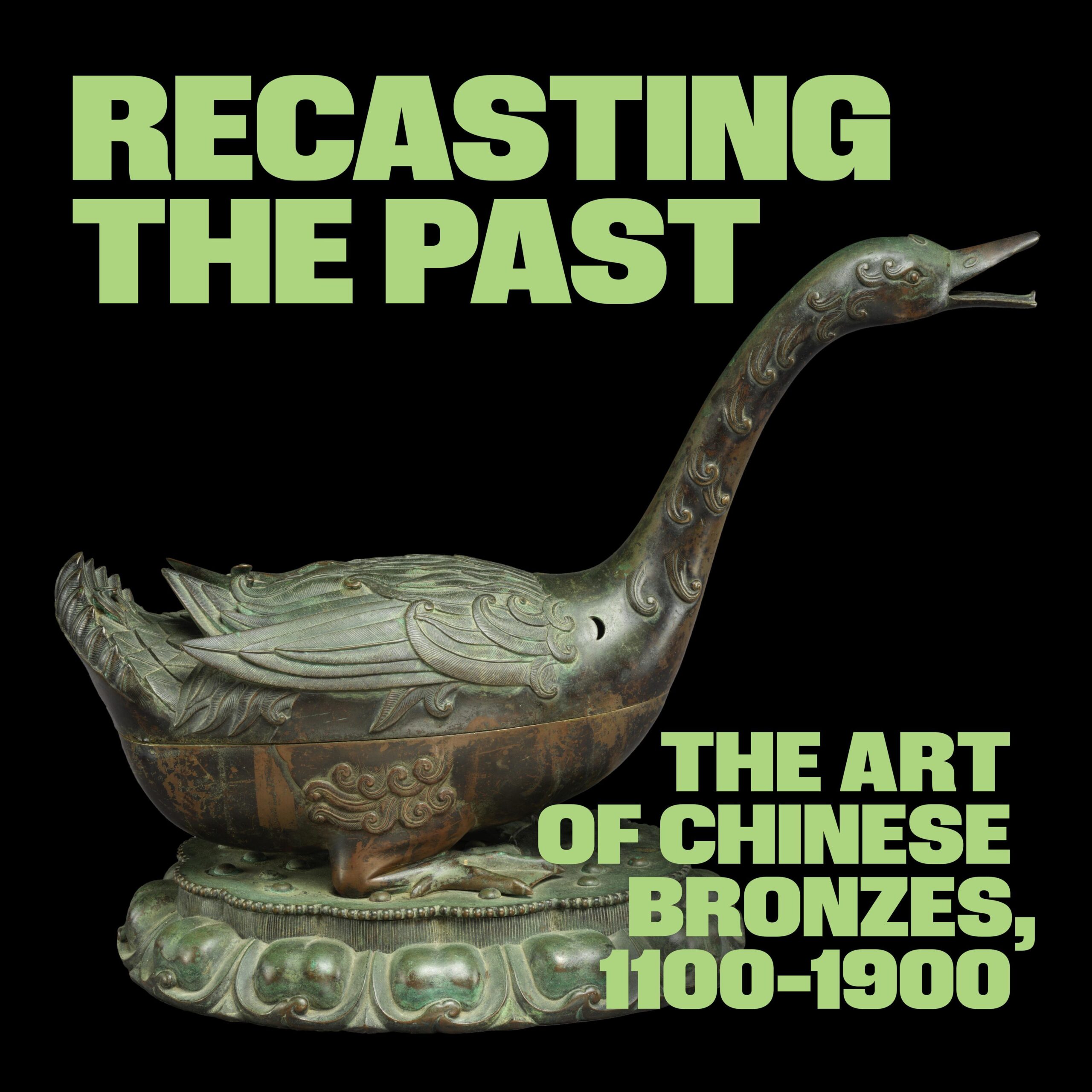 Recasting the Past: The Art of Chinese Bronzes, 1100–1900