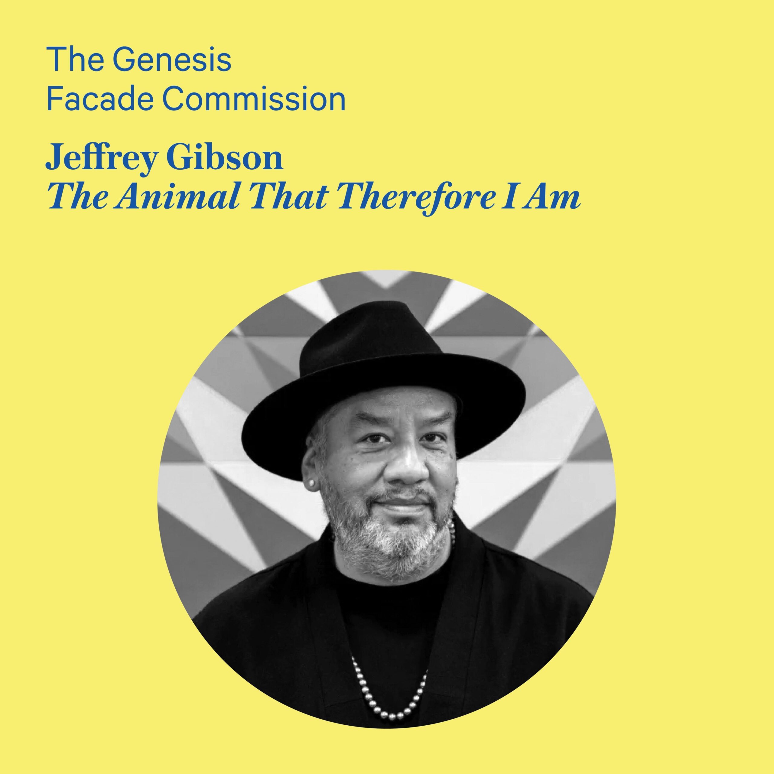 The Genesis Facade Commission: Jeffrey Gibson, The Animal That Therefore I Am